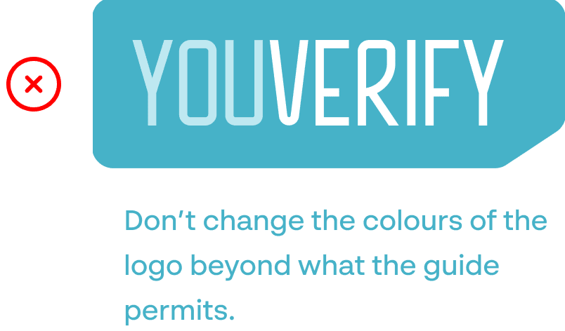 Don't change the color of the logo to anything else but YV primary colours