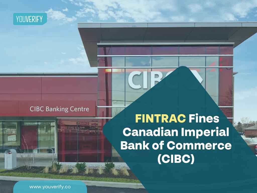 FINTRAC Canada Issues Administrative Monetary Penalty to Canadian Imperial Bank of Commerce (CIBC) for Non-Compliance