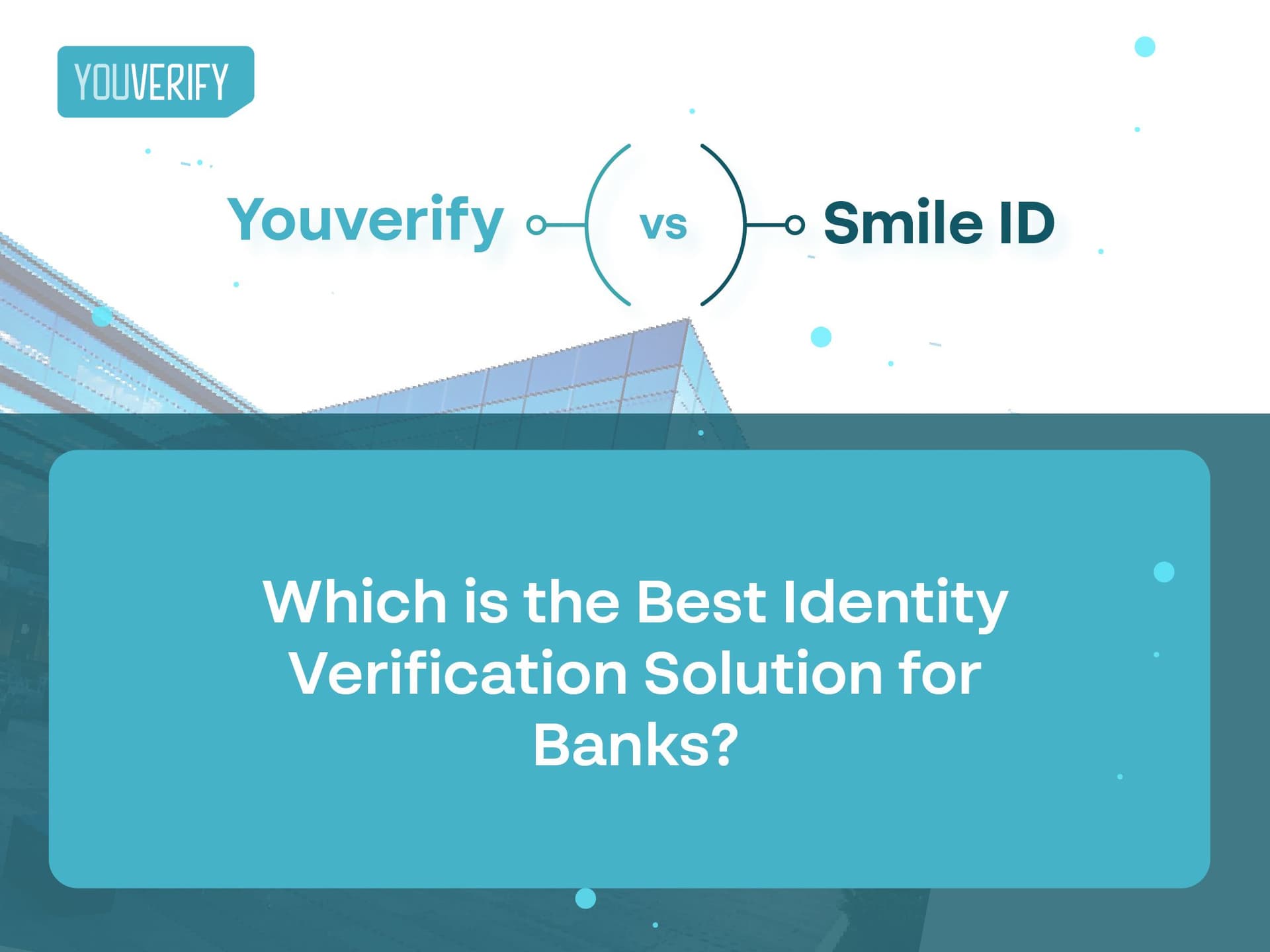 Youverify vs Smile ID: Which is the Best Identity Verification Solution for Banks?