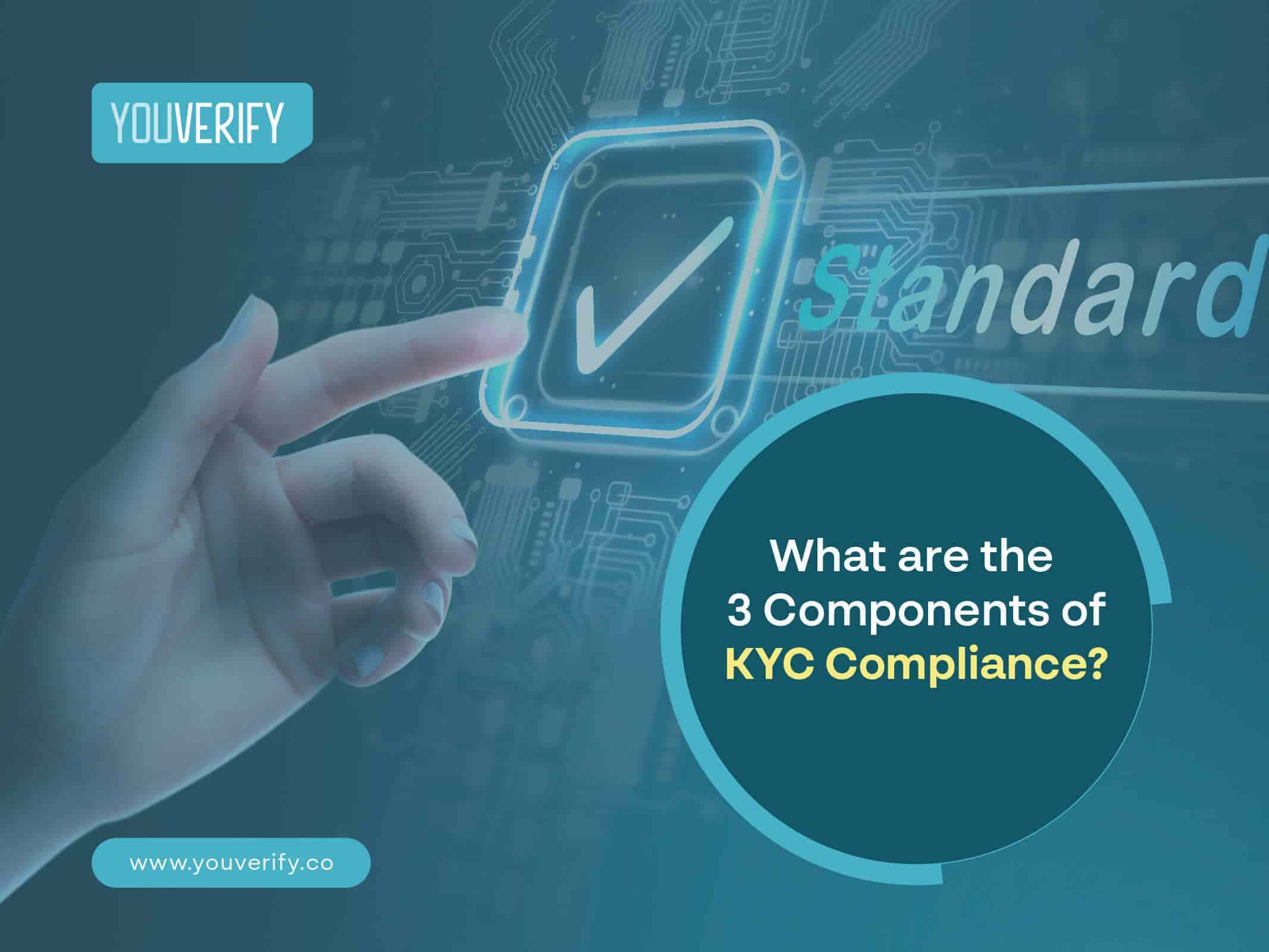 What Are The 3 Components Of KYC Compliance?