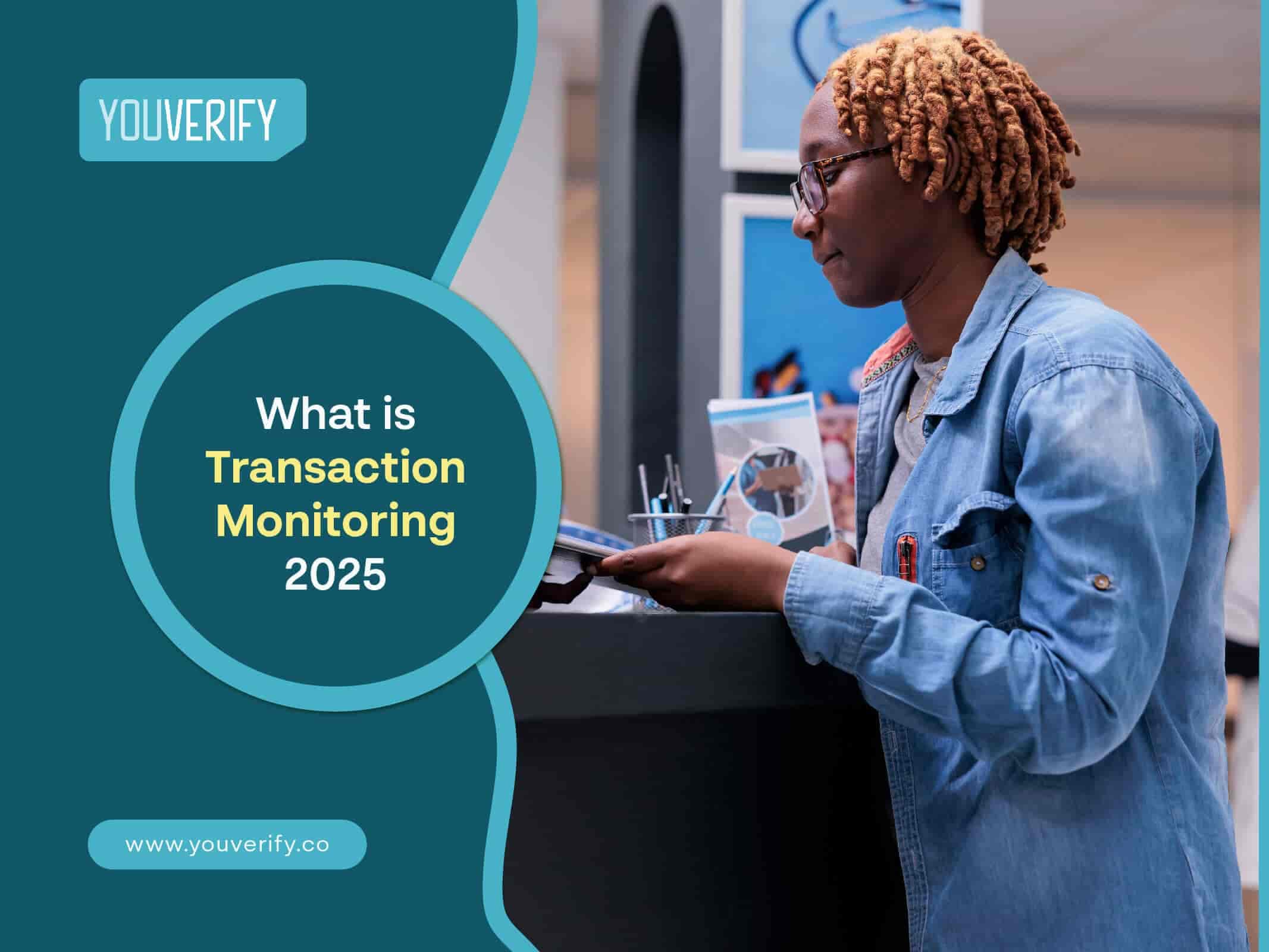 What is Transaction Monitoring in 2025?
