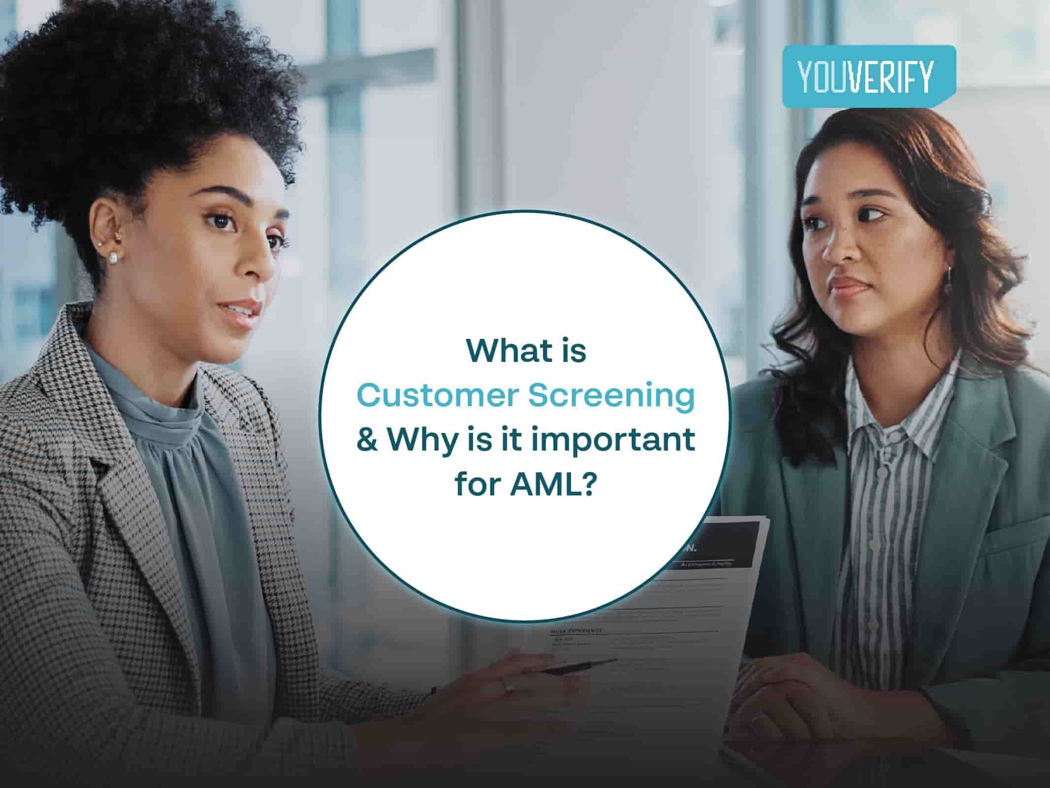 What is Customer Screening and why is it important for AML?