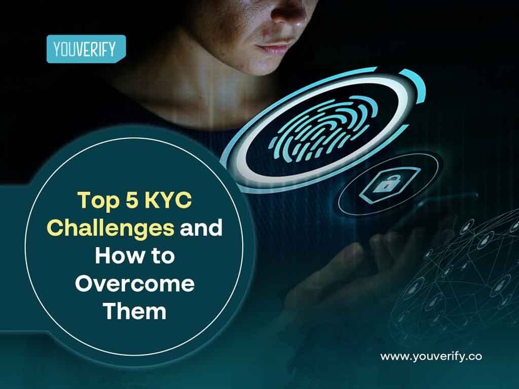 Top 5 KYC Challenges and How to Overcome Them