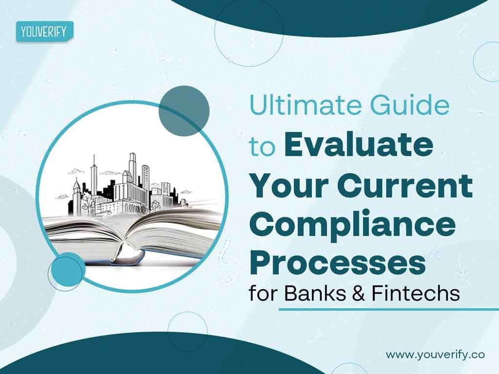 Evaluating Current Compliance Processes for Banks and Fintechs: The Ultimate Guide