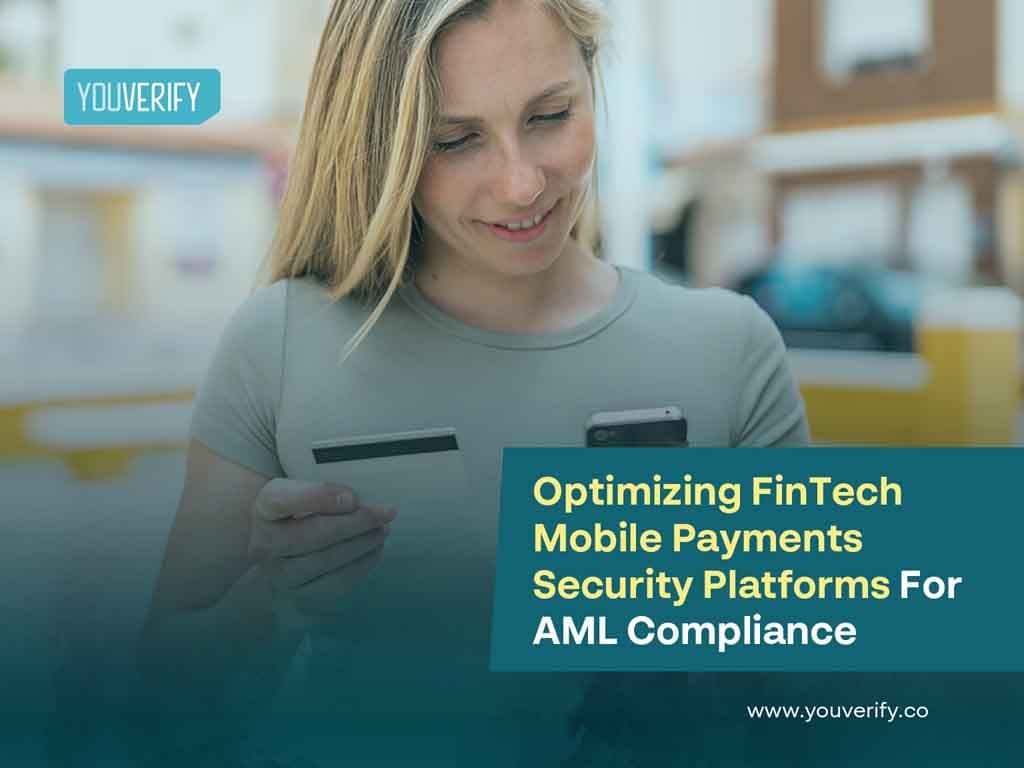Optimizing FinTech Mobile Payments Security Platforms For AML Compliance