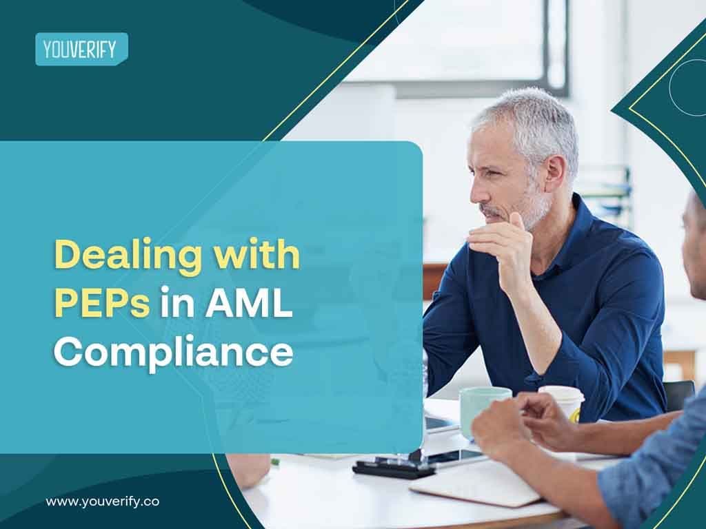Dealing with Politically Exposed Persons (PEPs) in AML Compliance