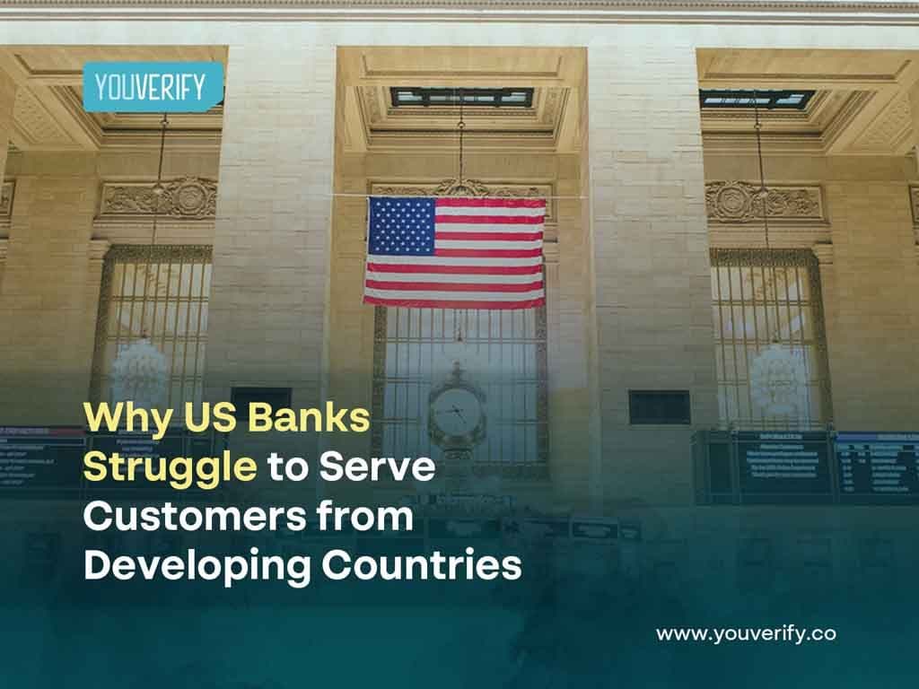 Why US Bank Struggle to Serve Customers from Developing Countries