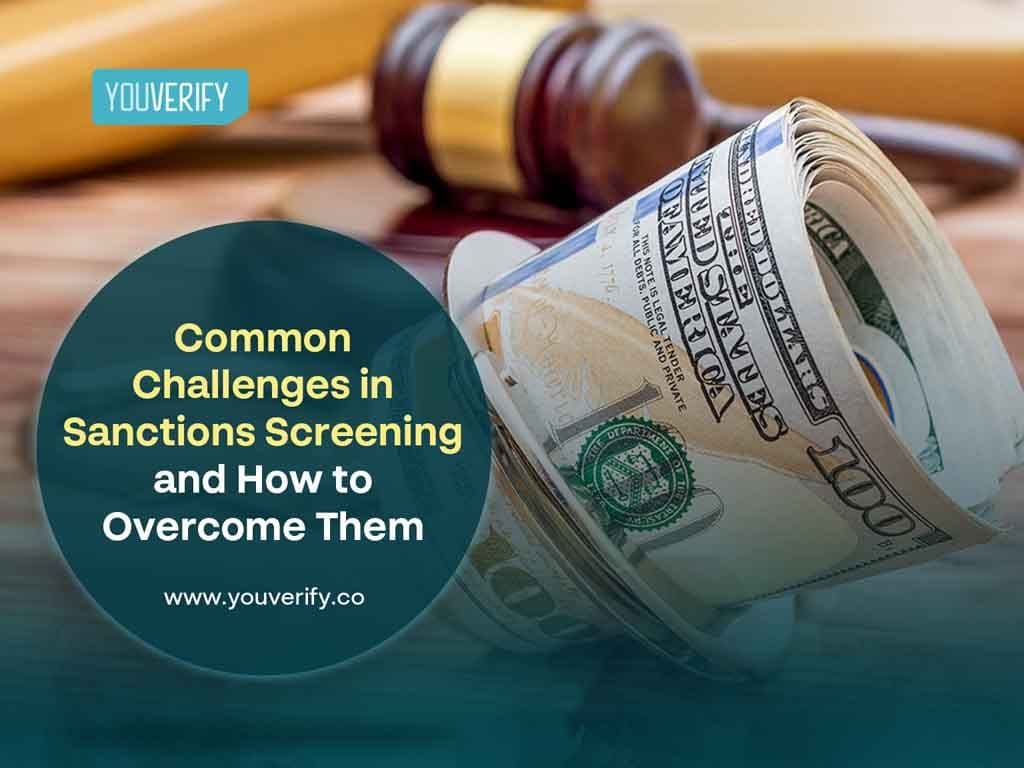 Common Challenges In Sanctions Screening And How To Overcome Them