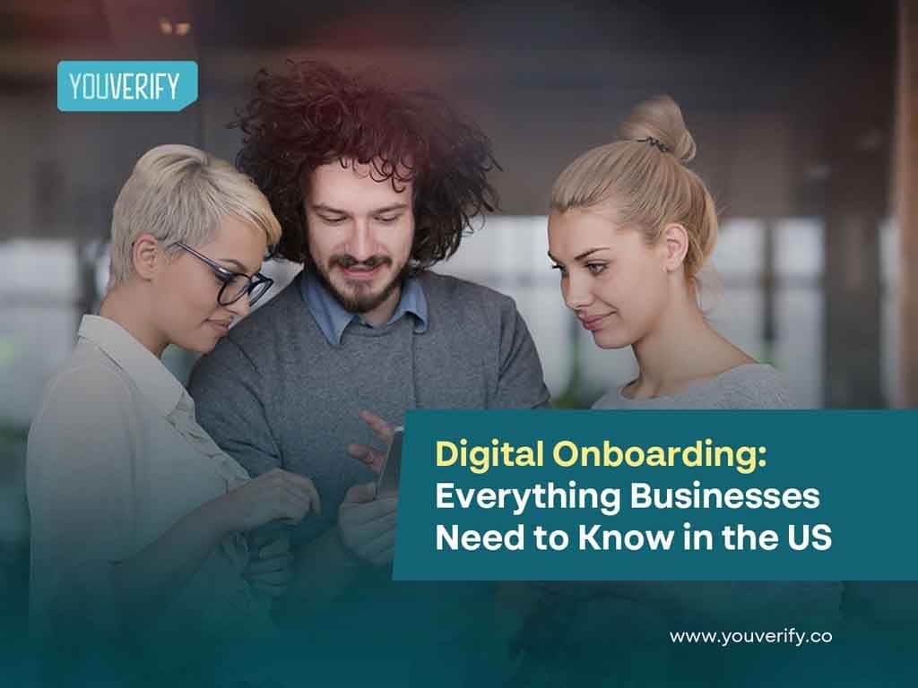 Digital Onboarding: Everything Businesses Need to Know about Digital Onboarding in the US