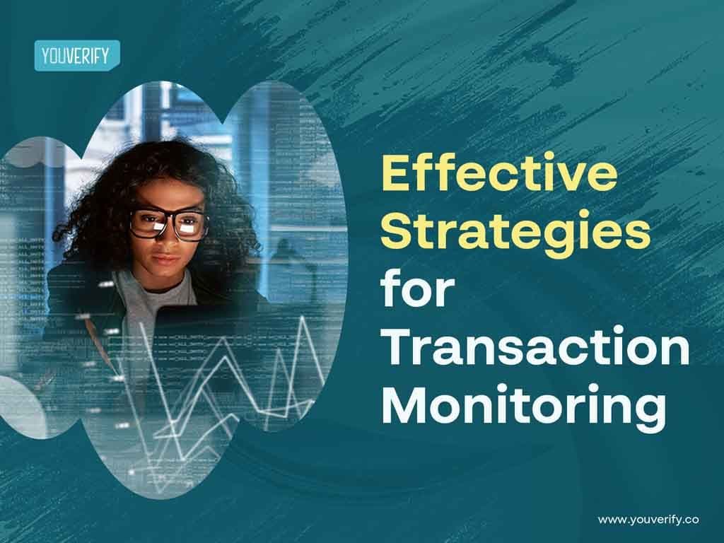 Effective Strategies for Transaction Monitoring: A Practical Guide