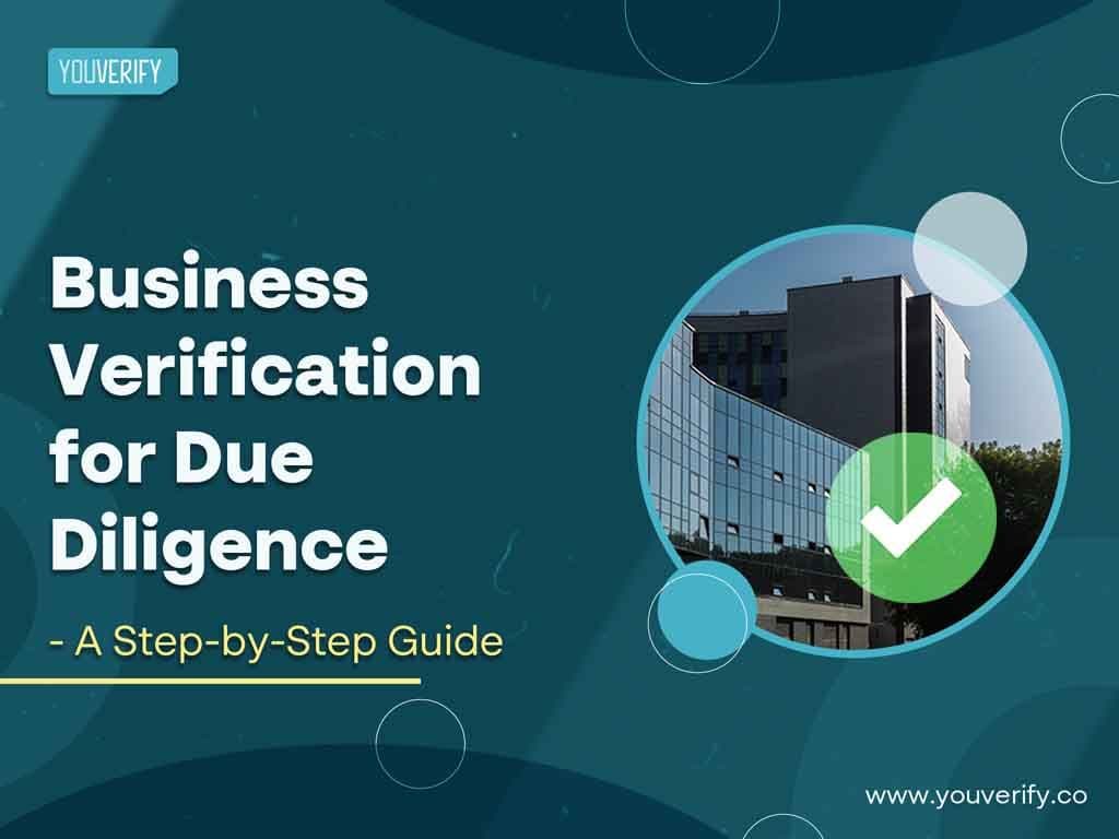 A Step-by-Step Guide to Conducting Business Verification for Effective Due Diligence