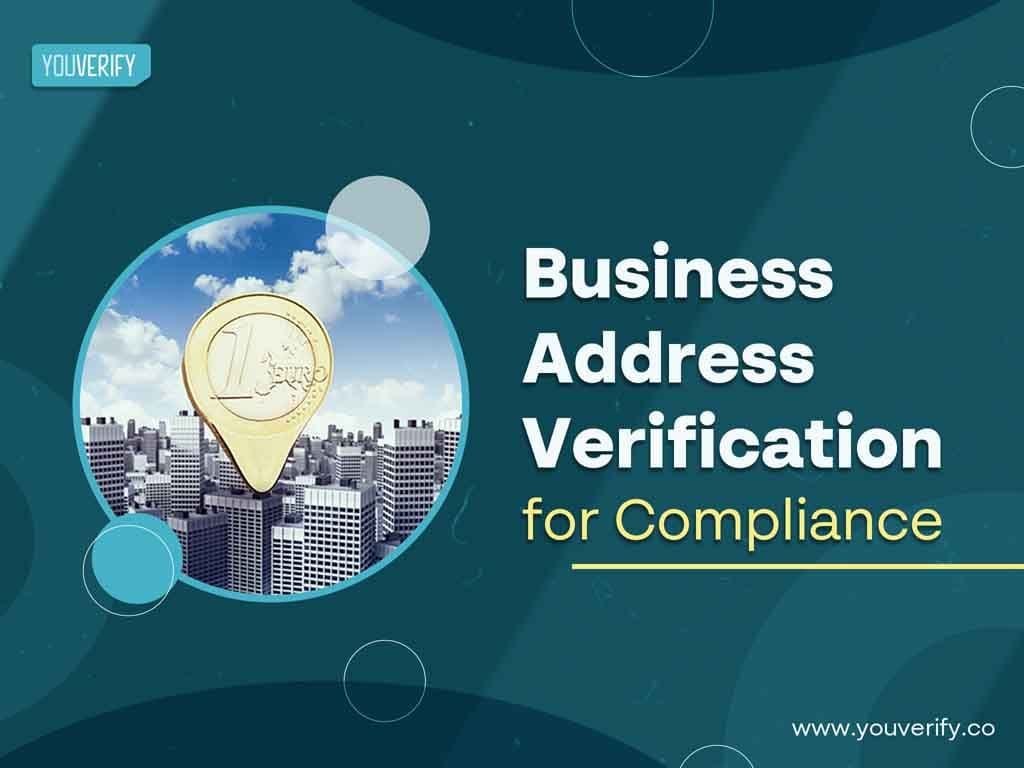 How to Validate and Verify Business Addresses for Compliance