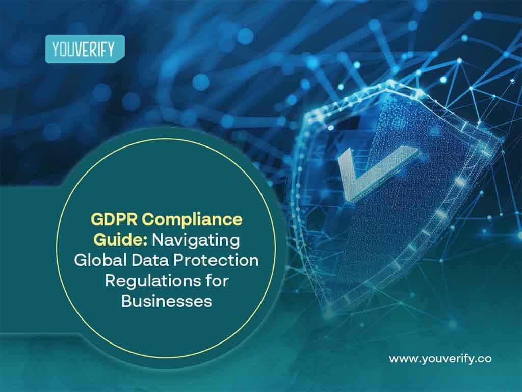 GDPR Compliance Guide: Navigating Global Data Protection Regulations for Your Business