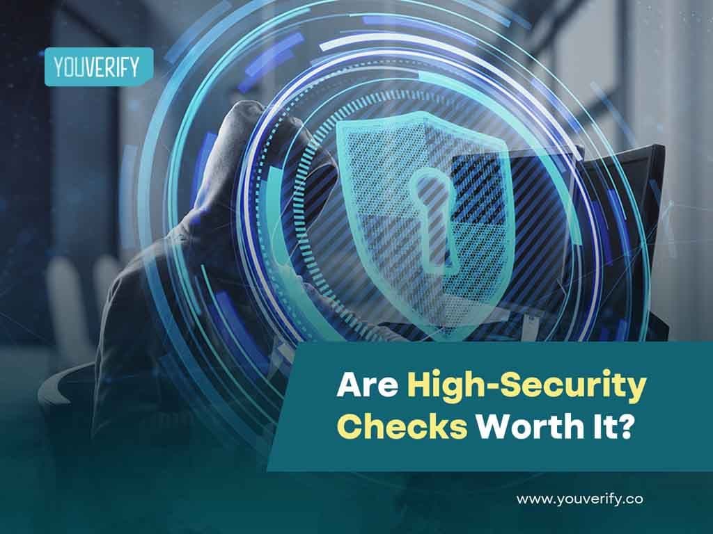 Are High-Security Checks Worth It?