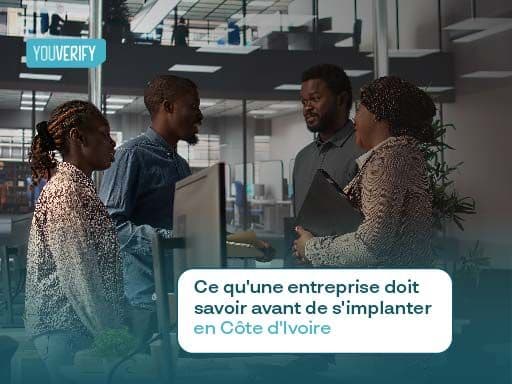 Ce Qu'une Entreprise Doit Savoir Avant De S'Implanter En Côte d'Ivoire