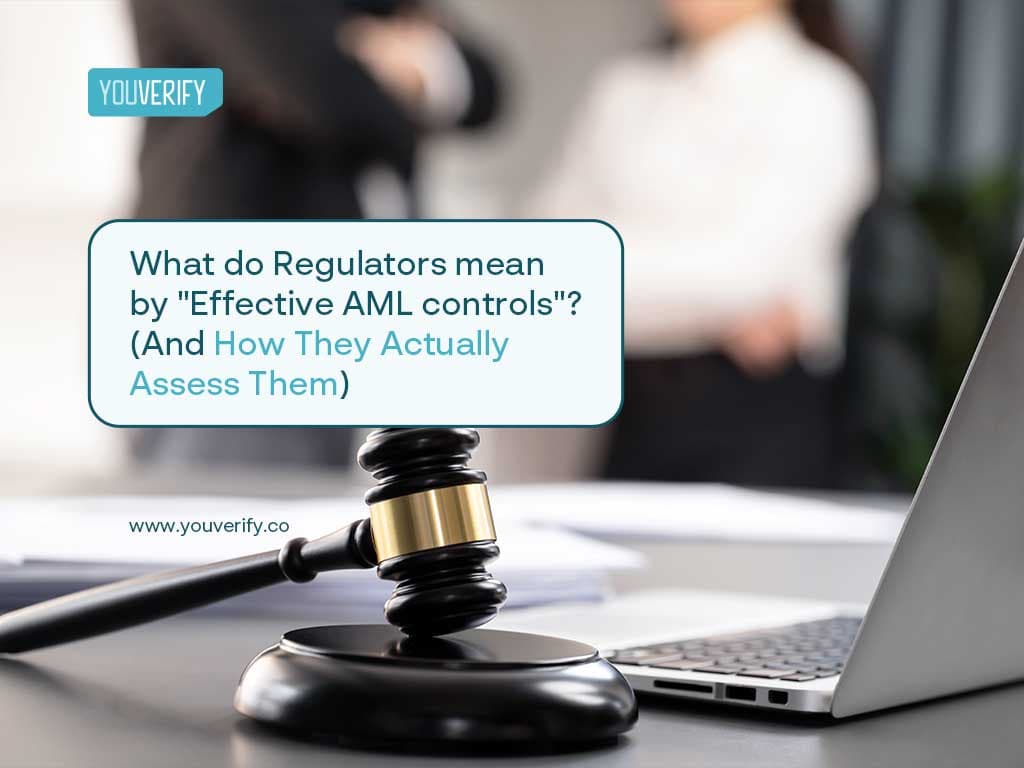 What do Regulators mean by “Effective AML Controls”? (And How They Actually Assess Them)