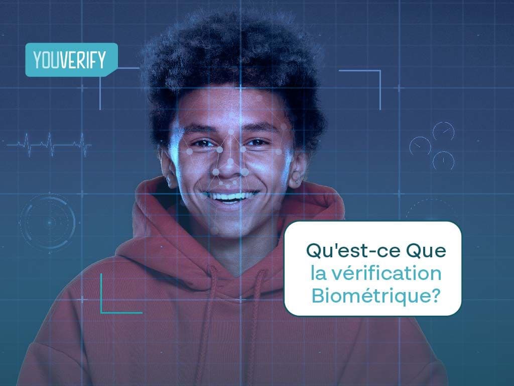 Qu'est-ce que la vérification biométrique ?