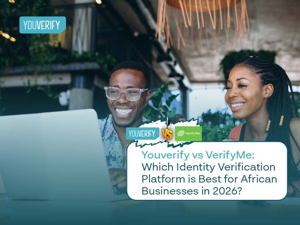 Youverify vs VerifyMe: Which Identity Verification Platform is Best for African Businesses in 2026?