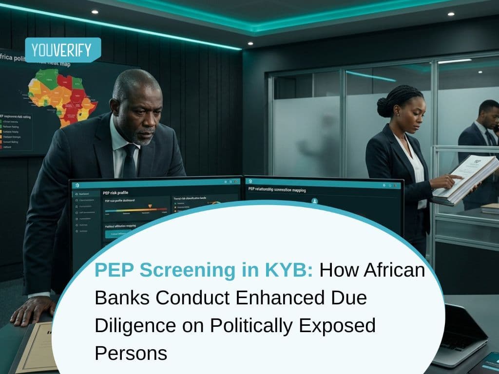 PEP Screening in KYB: How African Banks Conduct Enhanced Due Diligence on Politically Exposed Persons