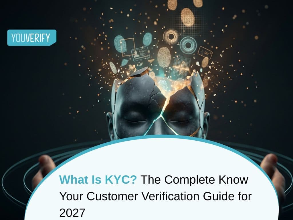 What Is KYC? The Complete Know Your Customer Verification Guide for 2027
