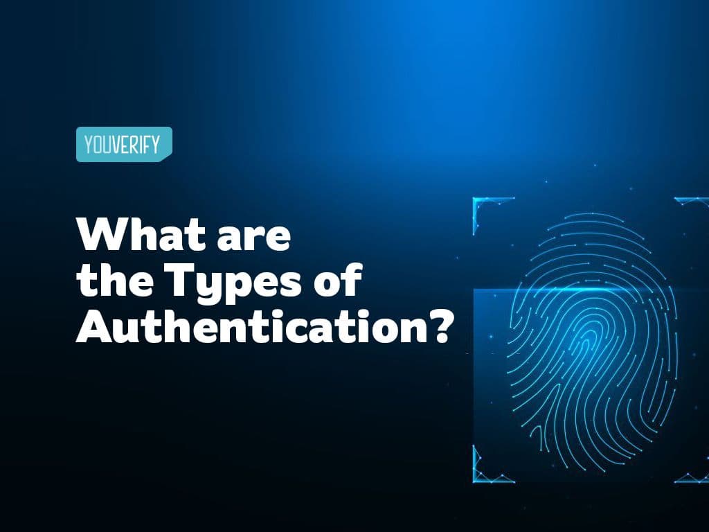 Types of Authentication Methods? Plus 15 New Methods
