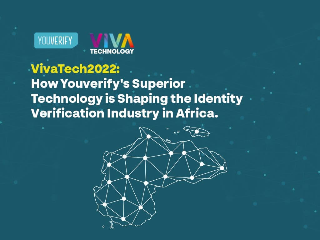 VivaTech 2022: How Youverify’s Superior Technology is Shaping The Identity Verification Industry in Africa