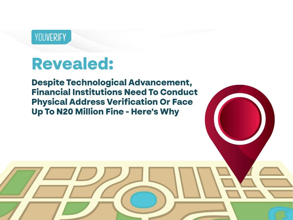 REVEALED: Financial Institutions Need To Conduct Physical Address Verification Or Face Up To N20 Million Fine - Here's Why