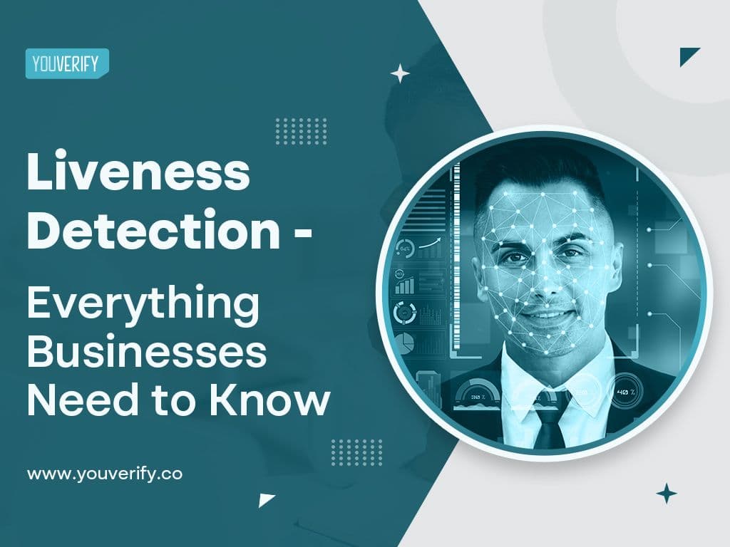 Liveness Detection: Everything Businesses Need to Know