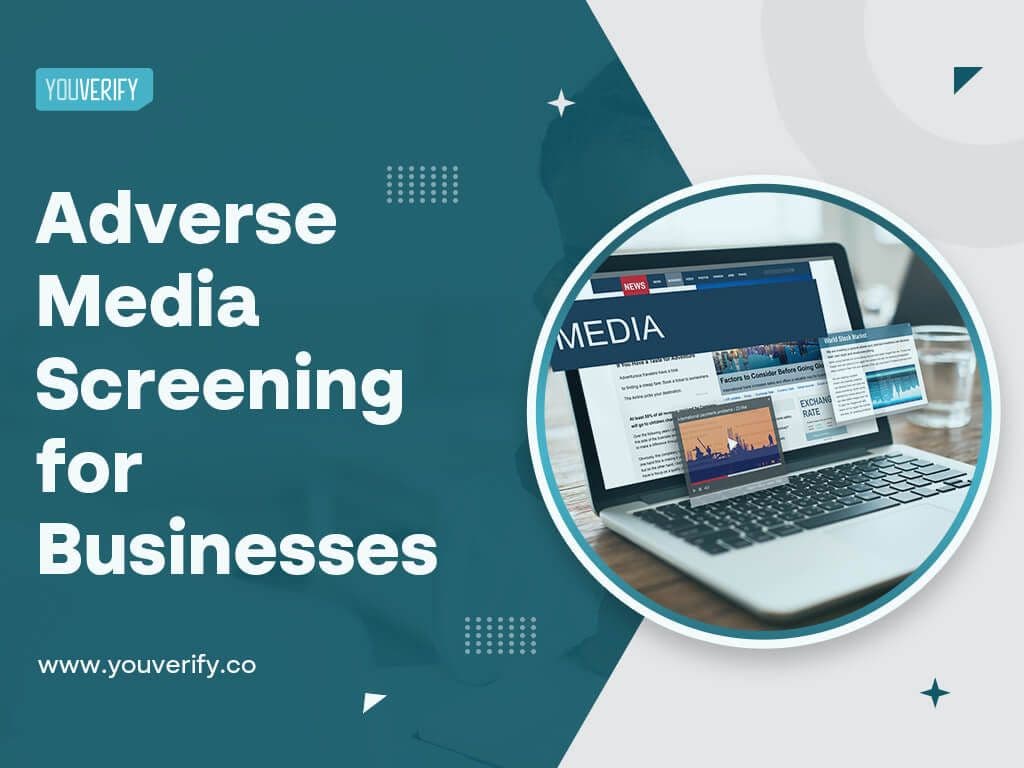 Why Adverse Media Screening is Important for Businesses?