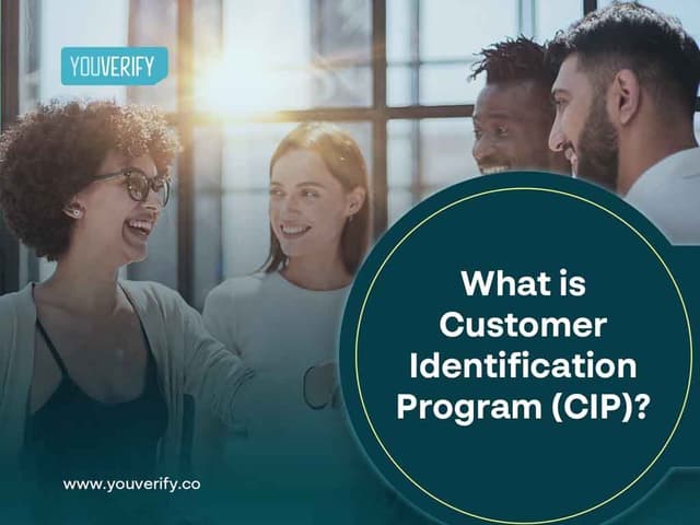Identify Program What is A Customer Identification Program (CIP)? | YouVerify